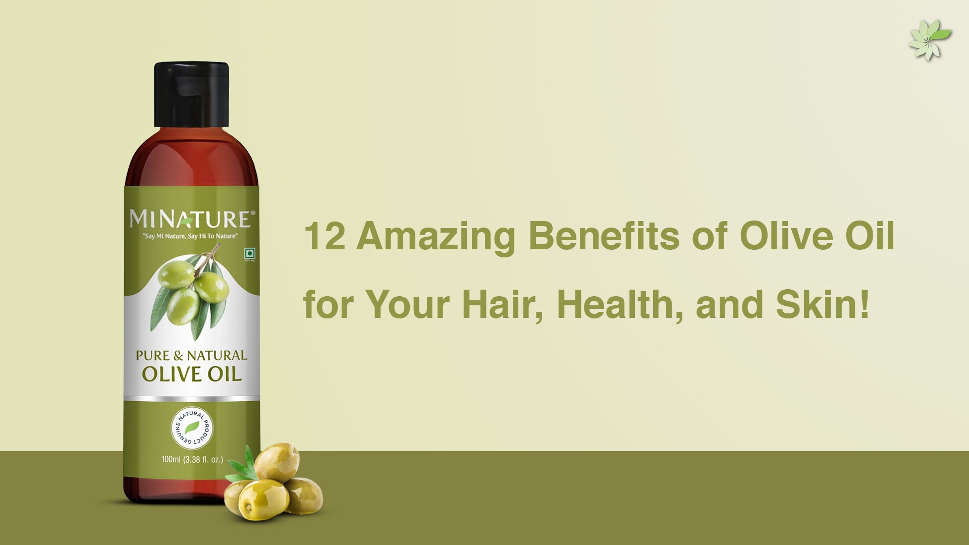 MINATURE guide – 12 Amazing Benefits of Olive Oil for Your Hair, Health, and Skin