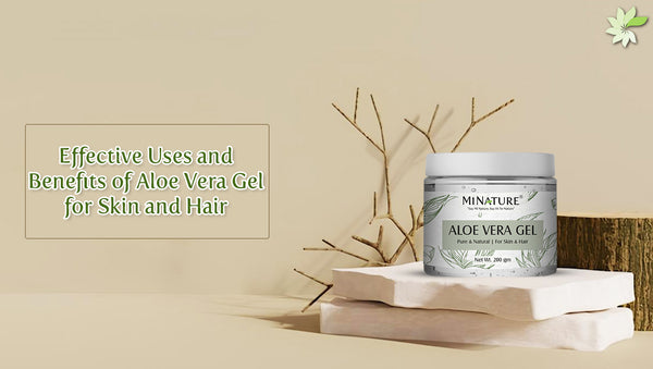 Effective Uses and Benefits of Aloe Vera Gel for Skin and Hair ...